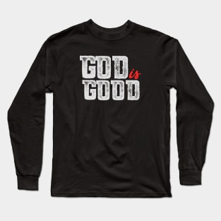 God is Good Long Sleeve T-Shirt